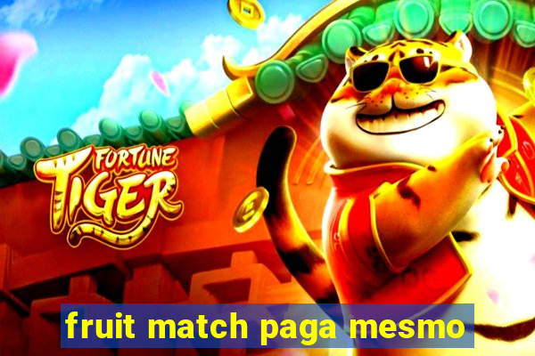 fruit match paga mesmo